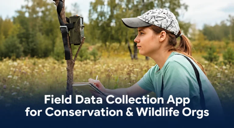 Field Data Collection App For Conservation an Wildlife Orgs